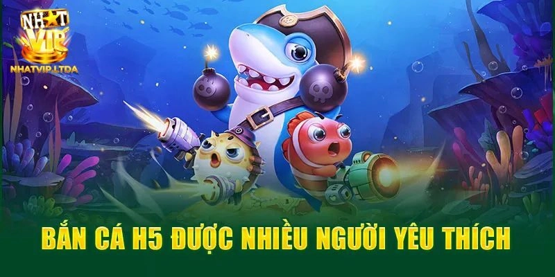 Bắn cá h5 là gì?